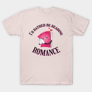 I'd Rather Be Reading Romance T-Shirt